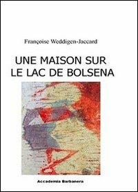 Une maison sur le lac de Bolsena - Françoise Weddigen Jaccard - copertina