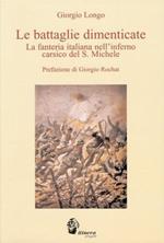 Le battaglie dimenticate. La fanteria italiana nell'inferno carsico del S. Michele