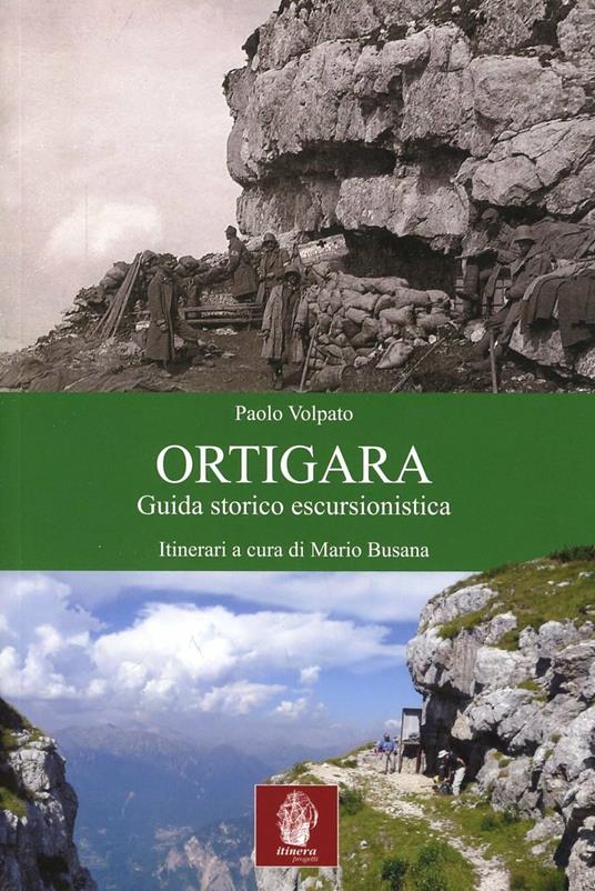 Monte Ortigara. Guida storico-escursionista - Paolo Volpato - copertina