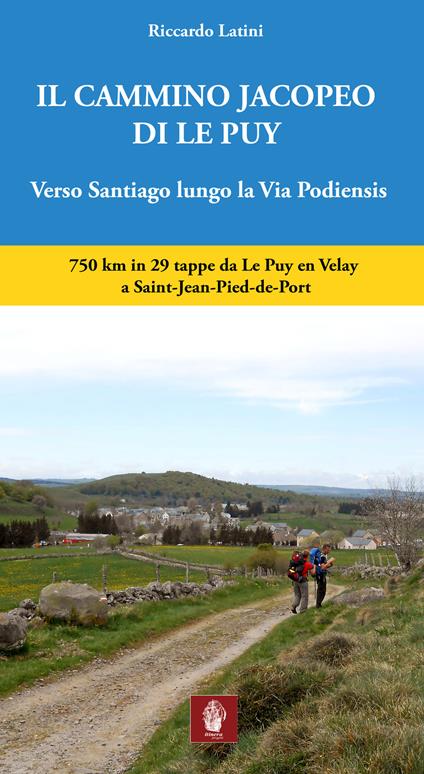 Il cammino Jacopeo di Le Puy. Verso Santiago lungo la via Podiensis - Riccardo Latini - copertina