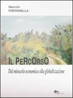 Il percorso. Dal miracolo economico alla globalizzazione