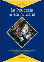 La Peucezia in età romana. Il quadro archeologico e topografico