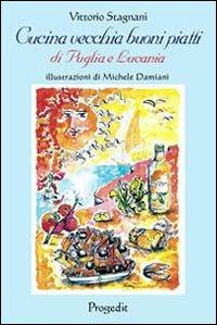 Cucina vecchia buoni piatti di Puglia e Lucania (e non solo) - Vittorio Stagnani - copertina