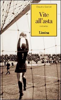 Vite all'asta - Claudio Gavioli - copertina