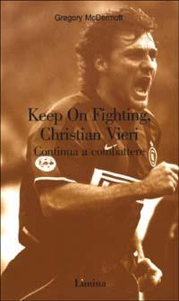 Keep On Fighting, Christian Vieri-Continua a combattere - Gregory McDermott - copertina