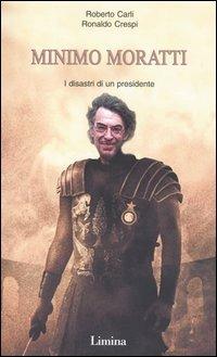 Minimo Moratti. I disastri di un presidente - Roberto Carli,Ronaldo Crespi - copertina