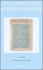 Prima antologia degli scrittori sportivi (rist. anast. Milano, 1934)