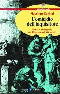L' omicidio dell'inquisitore - Massimo Centini - copertina