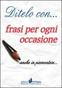 Ditelo con... frasi per ogni occasione anche in piemontese - copertina