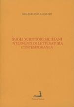 Sugli scrittori siciliani. Interventi di letteratura contemporanea