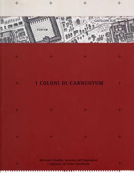 Libro Die Siedler von Carnuntum. Bernsteinhändler, Kaiserpriester und Legionäre am Donaulimes Werner Jobst