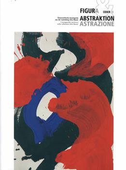Libro Figura e/o astrazione. L'avanguardia austriaca nella collezione Otto Mauer-Figur und/oder Abstraktion. Österreichische Avantgarde aus der Sammlung Otto Mauer Bernhard A. Böhler , Uta Krammer , Johanna Bampi