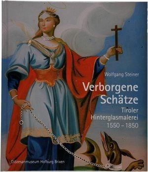 Libro Verborgene schätze Tiroler hinterglasmalerei 1560-1850 Wolfgang Steiner , Simone Bretz , Oliver Hahn