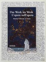 Das Werk im Werk. L'opera nell'opera. Markus Vallazza & Dante. Ediz. illustrata