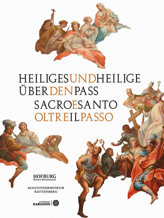 Heiliges und Heilige übe den Pass-Sacro e santo oltre il passo. Ediz. illustrata - Hans Grießmair,Gunter Bakay,Simone Gasser - copertina