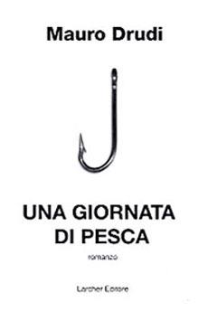Libro Una giornata di pesca Mauro Drudi