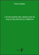 L' evoluzione del sindacato in Italia tra politica e diritto
