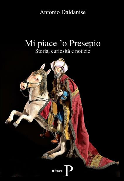 Mi piace 'o presepio. Storia, curiosità e notizie - Antonio Daldanise - copertina