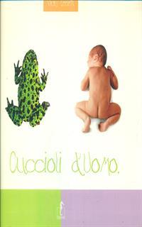 Cuccioli d'uomo. Ediz. illustrata