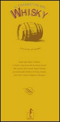 Il cofanetto del whisky. Ediz. illustrata - Alain-Xavier Wurst - copertina