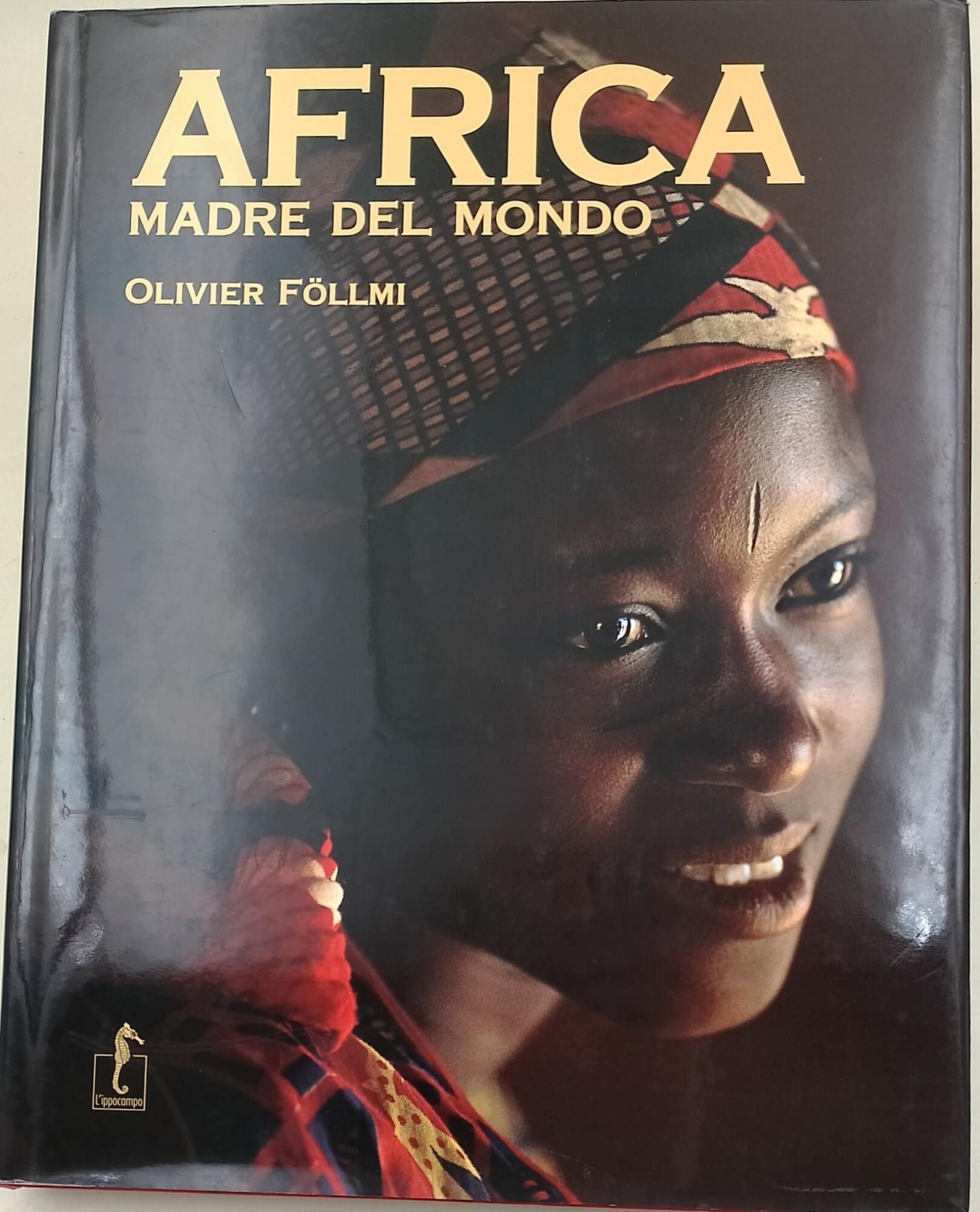 Africa, madre del mondo. Ediz. illustrata
