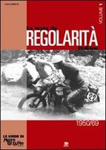 Le moto da regolarità italiane. Ediz. illustrata. Vol. 1: Dal 1950 al 1969