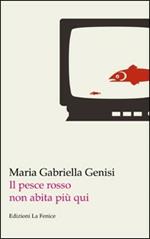 Il pesce rosso non abita più qui