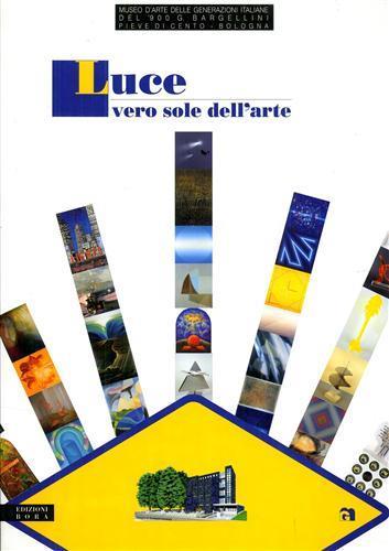 Luce, vero sole dell'arte - Giulio Bargellini,Giorgio Di Genova - copertina