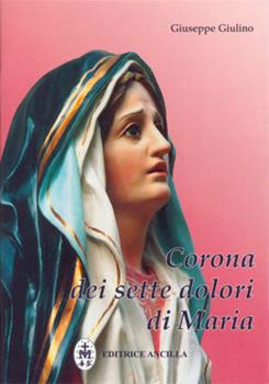 Libro Corona dei sette dolori di Maria Giuseppe Giulino