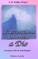 L' attenzione amorosa a Dio