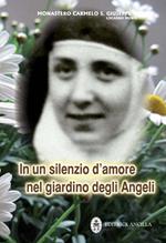 In un silenzio d'amore nel giardino degli angeli. Maria Serafina dei Sacri Cuori (1904-1996)