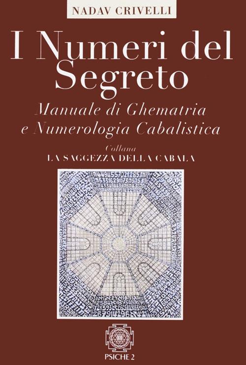 I numeri del segreto. Manuale di ghematria e numerologia cabalistica - Eliahu Crivelli Nadav - copertina