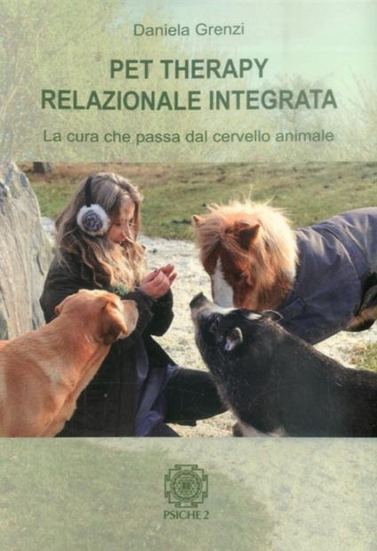 Pet therapy relazionale integrata. La cura che passa dal cervello animale - Daniela Grenzi - copertina