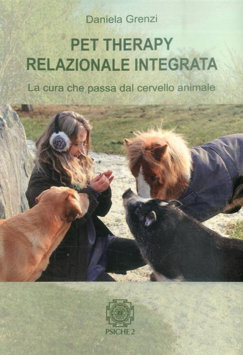 Pet therapy relazionale integrata. La cura che passa dal cervello animale - Daniela Grenzi - copertina