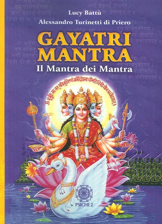 Gayatri mantra. Il mantra dei mantra - Lucy Battù,Alessandro Turinetti di Priero - copertina