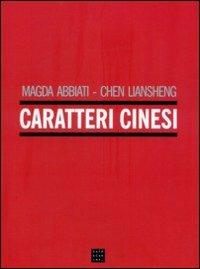 Caratteri cinesi - Magda Abbiati,Liansheng Chen - copertina