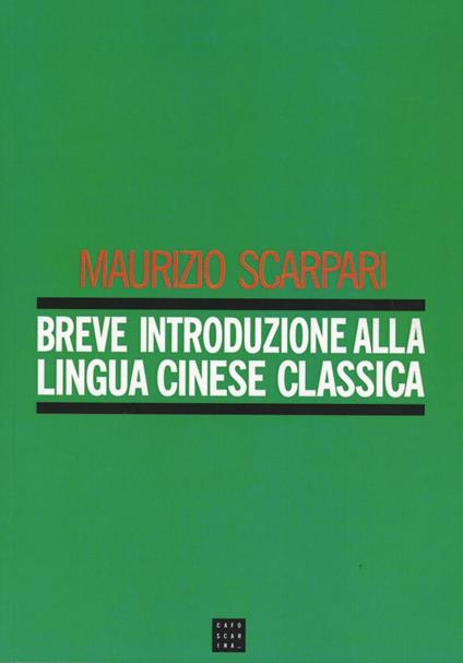 Breve introduzione alla lingua cinese classica - Maurizio Scarpari - copertina