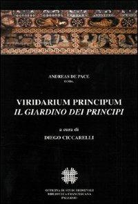 Viridarium principum. Vol. 9: Il giardino dei principi. - Andrea De Pace - copertina