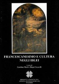 Francescanesimo e cultura negli Iblei. Atti del COnvegno Internazionale di Studi (Ragusa, 10-13 ottobre 2004) - copertina