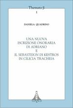 Una nuova iscrizione onoraria di Adriano e il «Sebasteion» di Kestros in Cilicia Tracheia