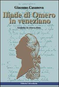 Iliade di Omero. Testo veneziano - Giacomo Casanova - copertina