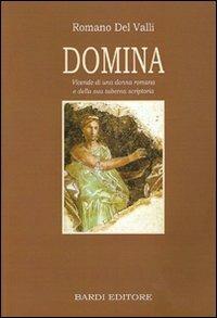 Domina. Vicende di una donna romana e della sua taberna scriptoria - Romano Del Valli - copertina