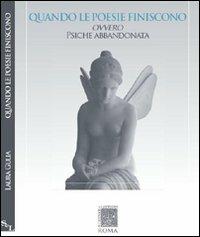Quando le poesie finiscono ovvero Psiche abbandonata - Laura Gulia - copertina