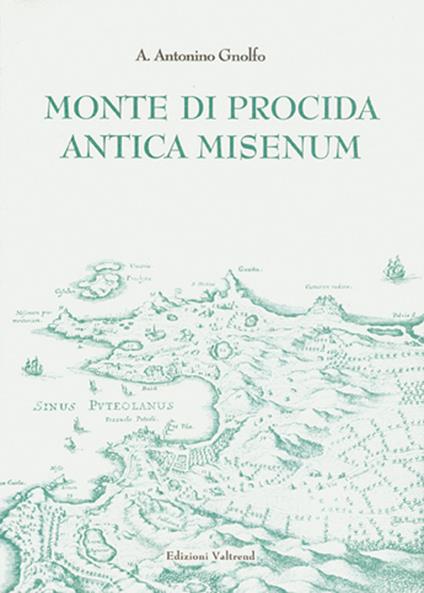 Monte di Procida. Antica Misenum - A. Antonino Gnolfo - copertina