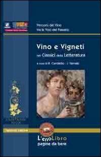 Vino e vigneti nei classici della letteratura - Rosaria Ciardiello,Ivan Varriale - copertina