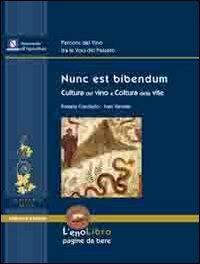 Nunc est bibendum. Cultura del vino e coltura della vite - Rosaria Ciardiello,Ivan Varriale - copertina