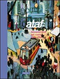 Ataf: 60 anni nel cuore della città - copertina