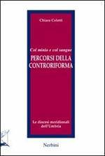 Col minio e col sangue. Percorsi della Controriforma. Le diocesi meridionali dell'Umbria