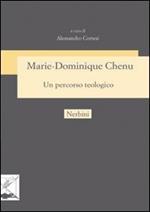 Marie-Dominique Chenu un percorso teologico