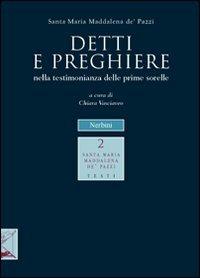 Detti e preghiere. Nella testimonianza delle prime sorelle - Maria Maddalena de'Pazzi (santa) - copertina